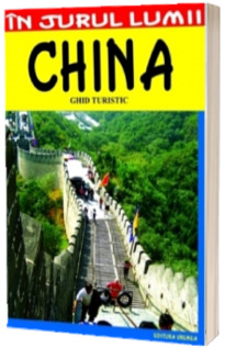 China. Ghid turistic