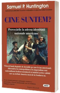 Cine suntem? Provocarile la adresa identitatii nationale americane