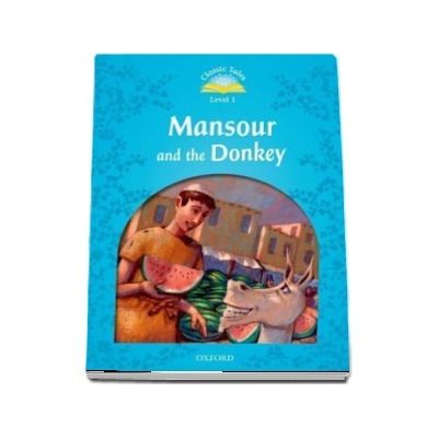 Classic Tales Second Edition Level 1. Mansour and the Donkey. eBook and Audio Pack