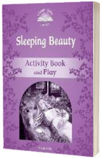 Classic Tales Second Edition. Level 4. Sleeping Beauty Activity Book and Play