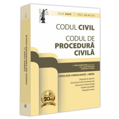 Codul civil si Codul de procedura civila: iulie 2024