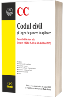 Codul civil si Legea de punere in aplicare. Cu modificarile aduse prin: Legea nr. 140/2022 (M. Of. nr. 500 din 20 mai 2022)