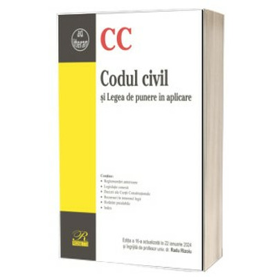 Codul civil si Legea de punere in aplicare. Editia a 13-a actualizata la 20 februarie 2022