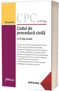 Codul de procedura civila si 12 legi uzuale. Actualizat la 11 februarie 2025