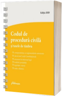 Codul de procedura civila si taxele de timbru. Actualizat la 1 martie 2020, spiralat