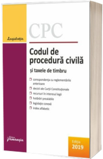 Codul de procedura civila si taxele de timbru. Actualizat la 10 octombrie 2019