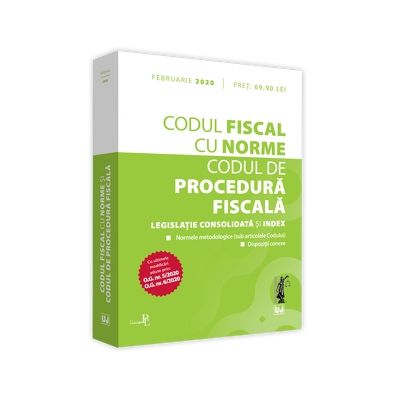 Codul fiscal cu Norme si Codul de procedura fiscala. Editie tiparita pe hartie alba. 2020