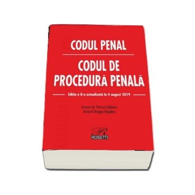 Codul penal. Codul de procedura penala. Editia a 8-a actualizata la 4 august 2019