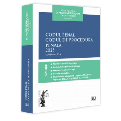 Codul Penal. Codul de Procedura Penala. Editia a IV-a