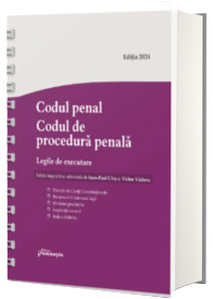 Codul penal. Codul de procedura penala. Legile de executare. Actualizat 1 septembrie 2024 - Spiralat