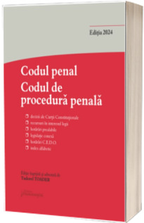 Codul penal. Codul de procedura penala si Legile de punere in aplicare. Actualizat la 10 octombrie 2024