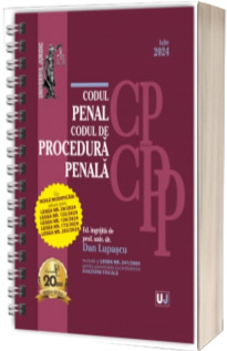Codul penal si Codul de procedura penala Iulie 2024. EDITIE SPIRALATA, tiparita pe hartie alba