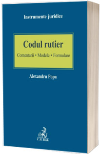 Codul rutier. Comentarii - Modele - Formulare