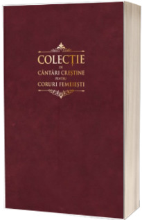 Colectie de cantari crestine pentru coruri femeiesti.