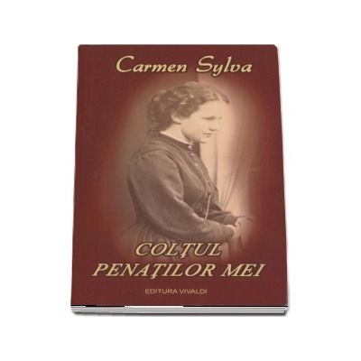 Coltul penatilor mei - Carmen Sylva (Editia a II-a, revizuita)