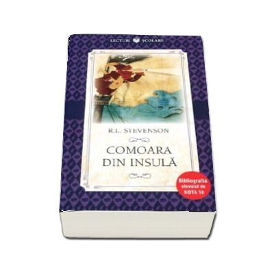 Comoara din insula. R. L. Stevenson (Colectia, Bibliografia elevului de nota 10)