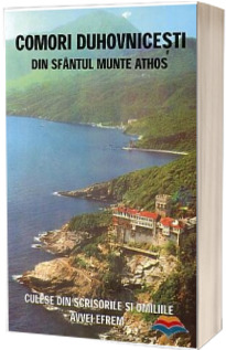 Comori duhovnicesti din sfantul Munte Athos culese din scrisorile si omiliile Avvei Efrem