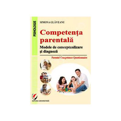 Competenta parentala. Modele de conceptualizare si diagnoza