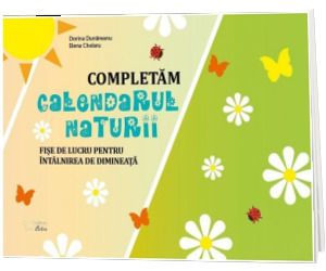 Completam Calendarul Naturii - fise de lucru pentru intalnirea de dimineata