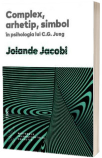 Complex, arhetip, simbol in psihologia lui C.G.Jung