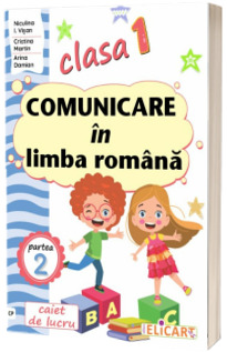 Comunicare in limba romana. Clasa I. Partea a II-a - (Varianta CD PRESS)