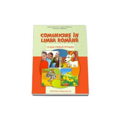 Comunicare in limba romana, pentru clasa pregatitoare (Daniela Berechet)