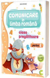 Comunicare in limba romana pentru clasa pregatitoare. Partea 1