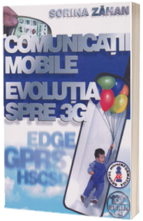 Comunicatii mobile. Evolutia spre 3G (Reeditare)