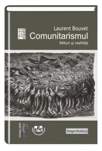 Comunitarismul. Mituri si realitati Bouvet, Laurent UNIVERSUL JURIDIC