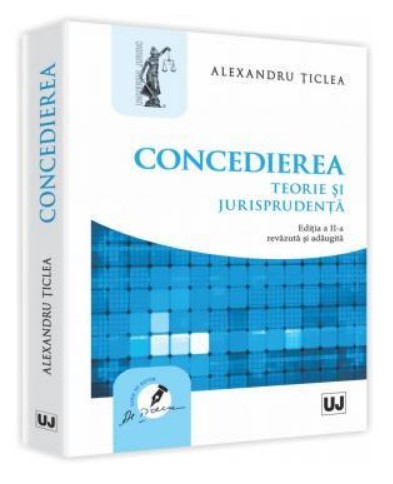 Concedierea. Teorie si jurisprudenta