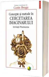 Concepte si metode in cercetarea imaginarului. Invitatii Phantasma