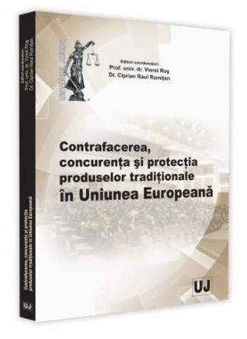 Conferinta nationala - Contrafacerea, concurenta si protectia produselor traditionale in Uniunea Europeana