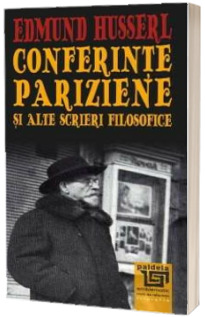 Conferinte pariziene si alte scrieri filosofice