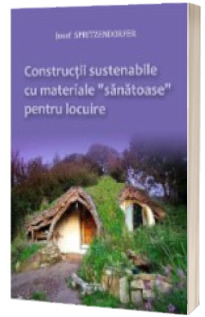 Constructii sustenabile cu materiale sanatoase pentru locuire