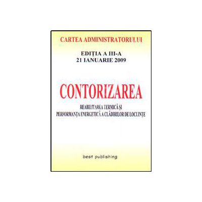 Contorizarea. Cartea administratorului. Editia a III-a. Actualizata la 21 ianuarie 2009