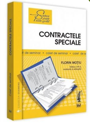 Contractele speciale. Sinteze teoretice, teste-grila si spete. Editia a VII-a, revazuta si adaugita