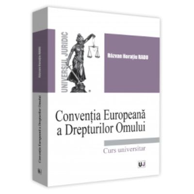 Conventia Europeana a Drepturilor Omului. Curs Universitar