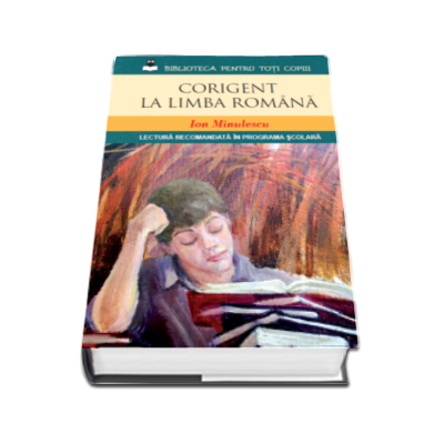 Corigent la limba romana - Lectura recomandata in programa scolara (Ion Minulescu)