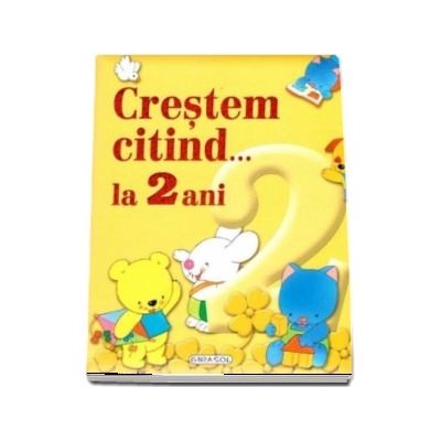 Crestem citind.. la 2 ani - Editie ilustrata