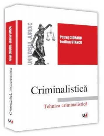 Criminalistica. Tehnica criminalistica