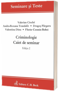 Criminologie. Caiet de seminar. Editia 2