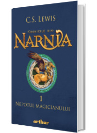 Cronicile din Narnia. Nepotul magicianului, volumul I