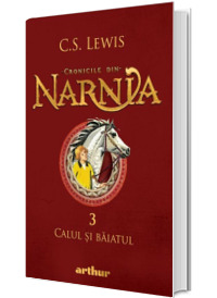 Cronicile din Narnia. Volumul III. Calul si baiatul. (Editie 2020)