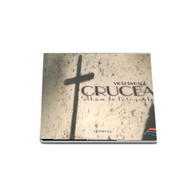 Crucea. Album de fotografie