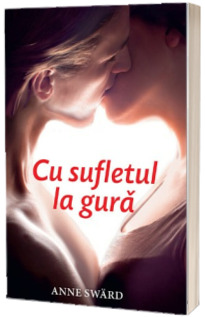 Cu sufletul la gura - Anne Sward