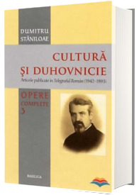 Cultura si duhovnicie. Opere complete. Volumul 3