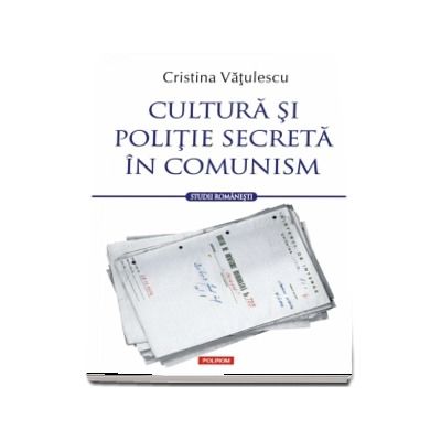 Cultura si politie secreta in comunism