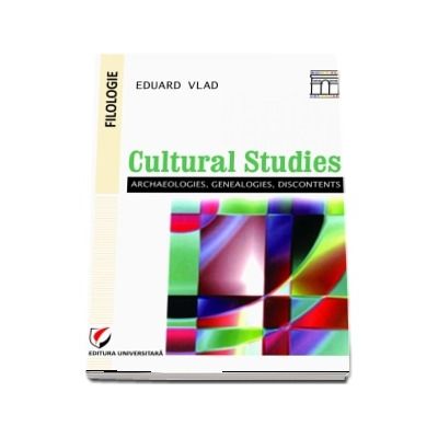 Cultural studies: archaeologies, genealogies, discontents