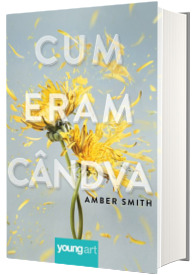 Cum eram candva - Amber Smith