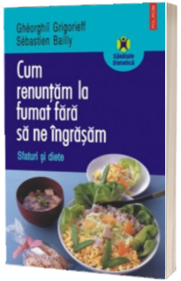 Cum renuntam la fumat fara sa ne ingrasam